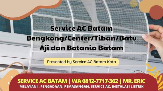 Service AC Batam Bengkong/Center/Tiban/Batu Aji dan Botania Batam