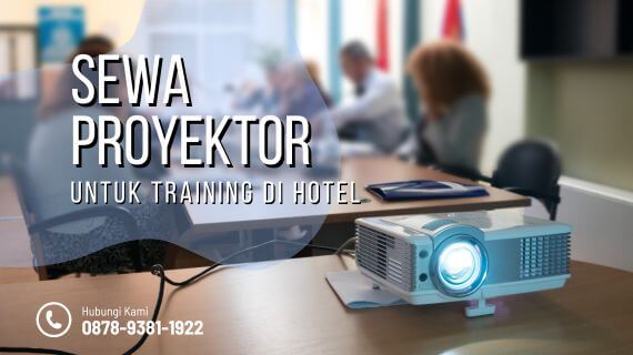 Sewa LCD Proyektor Terdekat Pekanbaru untuk Training di Hotel